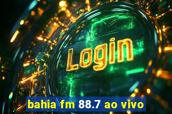 bahia fm 88.7 ao vivo